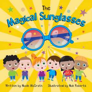 The Magical Sunglasses de Nicole McGrath