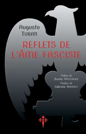 Reflets de l'âme fasciste de Augusto Turati