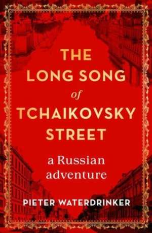 Waterdrinker, P: The Long Song of Tchaikovsky Street