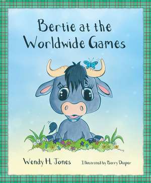 Bertie at the Worldwide Games de Wendy H Jones