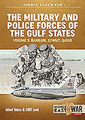 The Military and Police Forces of the Gulf States: Volume 3 - The Aden Protectorate 1839-1967 de Athol Yates