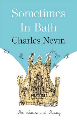 Sometimes in Bath de Charles Nevin