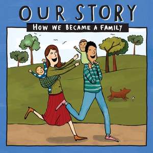 OUR STORY - HOW WE BECAME A FAMILY (44) de Donor Conception Network