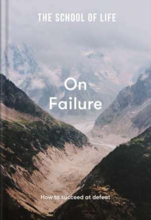 The School of Life: On Failure de The School Of Life