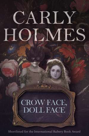 Crow Face, Doll Face de Carly Holmes