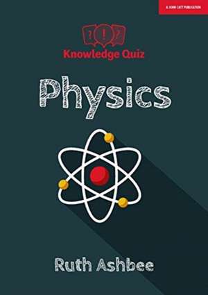 Knowledge Quiz: Physics de Ruth Ashbee