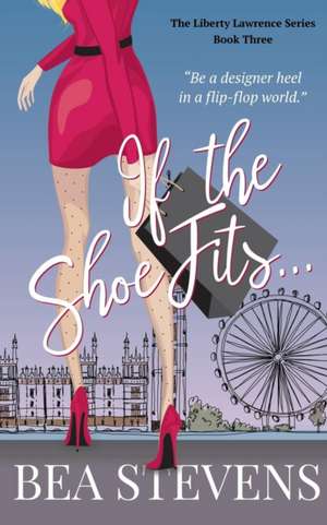 If The Shoe Fits... de Bea Stevens