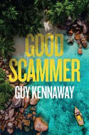 Good Scammer de Guy Kennaway