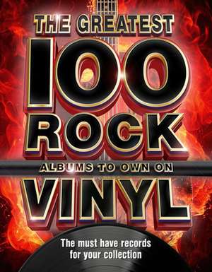 The The Greatest 100 Rock Albums to Own on Vinyl de Emma Wood