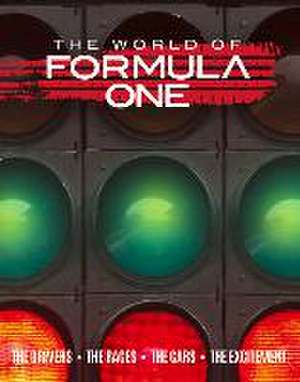 The World of Formula One: The Drivers the Races the Cars the Excitement de Michael O'Neill