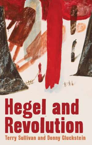 Hegel and Revolution de Terry Sullivan