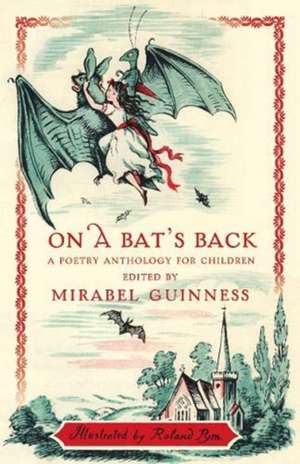 On a Bat's Back: A Poetry Anthology for Children de Mirabel Jane Guinness