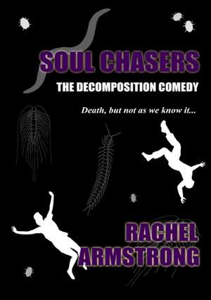 Soul Chasers de Rachel Armstrong