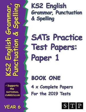 Ks2 English Grammar, Punctuation and Spelling Sats Practice Test Papers for the 2019 Tests: Paper 1 - Book One (Year 6): Stp Ks2 English Revision de Stp Books