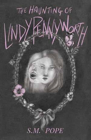 The Haunting of Lindy Pennyworth de Sam Pope