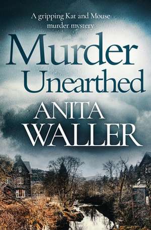 Murder Unearthed de Anita Waller