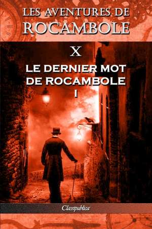 Les aventures de Rocambole X de Pierre Alexis Ponson Du Terrail