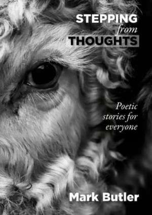 Stepping from Thoughts de Mark Butler