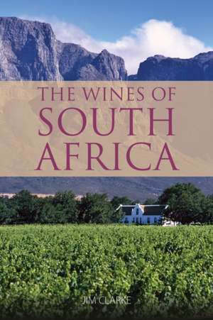 wines of South Africa de Jim Clarke