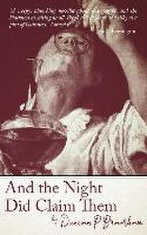 And the Night Did Claim Them de Duncan P. Bradshaw