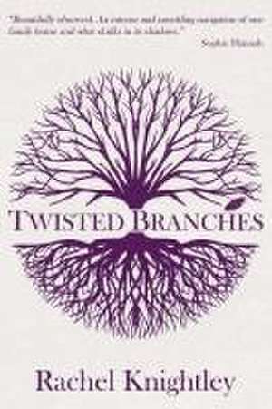 Twisted Branches de Rachel Knightley