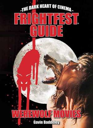 The Frightfest Guide to Werewolf Movies de Axelle Carolyn