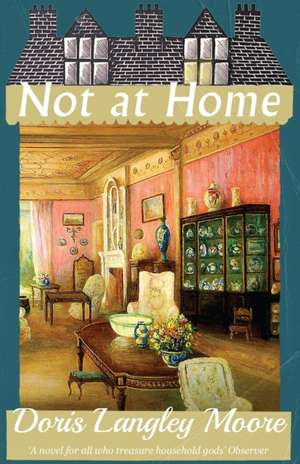 Not at Home de Doris Langley Moore