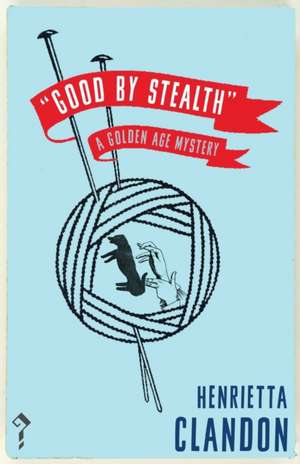 Good by Stealth de Henrietta Clandon