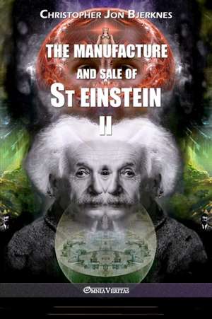 The manufacture and sale of St Einstein - II de Christopher Jon Bjerknes