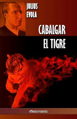 Cabalgar el Tigre de Julius Evola