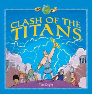 Clash of the Titans de Sir Tom Knight