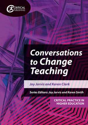 Conversations to Change Teaching de Joy Jarvis