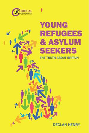 Young Refugees and Asylum Seekers de Declan Henry