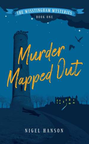 Murder Mapped Out de Nigel Hanson