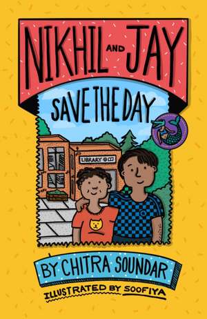 Nikhil and Jay Save the Day de Chitra Soundar