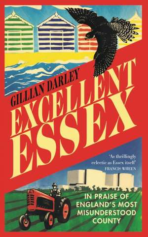 Excellent Essex de Gillian Darley