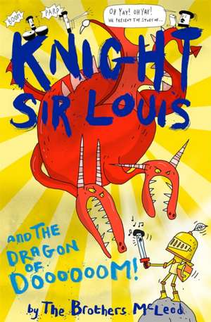 Knight Sir Louis and the Dragon of Doooooom! de The Brothers McLeod