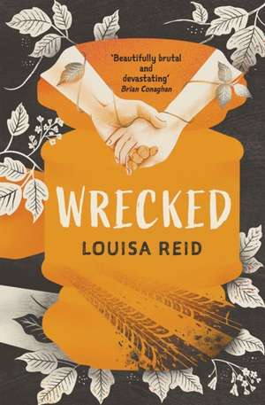 Wrecked de Louisa Reid