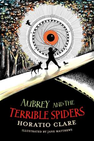 Aubrey and the Terrible Spiders de Horatio Clare