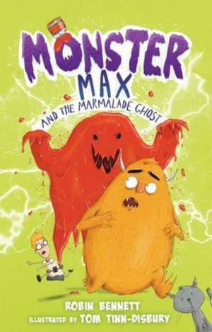 Monster Max and the Marmalade Ghost de Robin Bennett