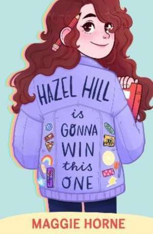 Hazel Hill is Gonna Win This One de Maggie Horne