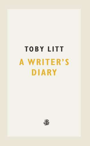 A Writer's Diary de Toby Litt