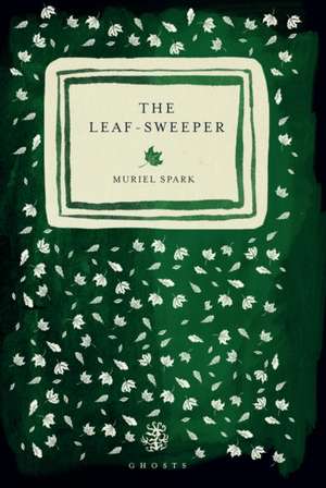 The Leaf Sweeper de Muriel Spark