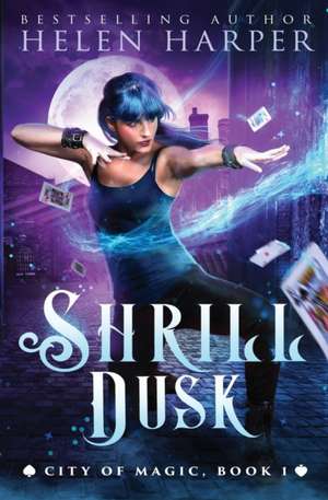 Shrill Dusk de Helen Harper