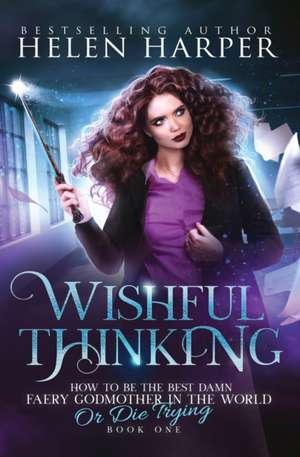 Wishful Thinking de Helen Harper