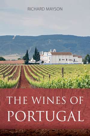 The Wines of Portugal de Richard Mayson