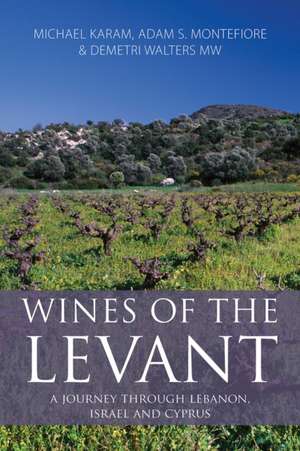 Wines of the Levant de Adam S. Montefiore