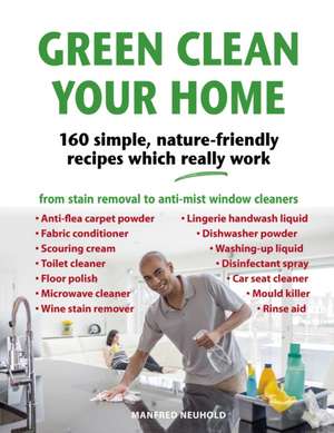 Green Clean Your Home de Manfred Neuhold