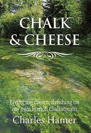 Chalk and Cheese de Charles Hamer