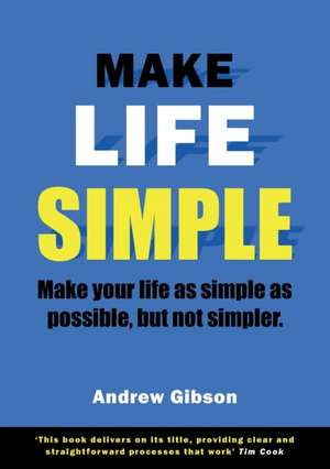 MAKE LIFE SIMPLE de Andrew Gibson